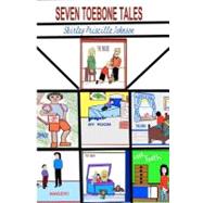 Seven Toebone Tales by Johnson, Shirley Priscilla, 9781441411464