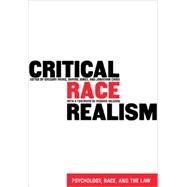 Critical Race Realism : Intersections of Psychology, Race, and Law by Parks, Gregory S., 9781595581464