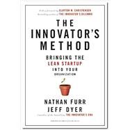 The Innovator's Method by Furr, Nathan; Dyer, Jeff; Christensen, Clayton M., 9781625271464