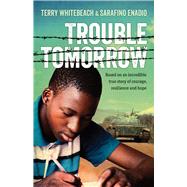 Trouble Tomorrow by Whitebeach, Terry; Wani Enadio, Sarafino, 9781760291464