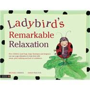 Ladybird's Remarkable Relaxation by Chissick, Michael; Peacock, Sarah, 9781848191464
