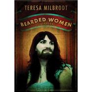 Bearded Women Stories by Milbrodt, Teresa, 9781926851464