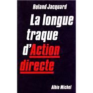 La Longue Traque d'Action Directe by Roland Jacquard, 9782226031464