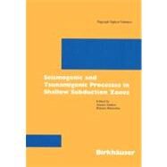 Seismogenic and Tsunamigenic Processes in Shallow Subduction Zones by Sauber, Jeanne; Dmowska, Renata, 9783764361464