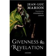 Givenness and Revelation by Marion, Jean-Luc, 9780198821465