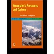 Atmospheric Processes and Systems by Thompson,Russell D., 9780415171465