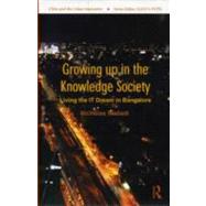 Growing up in the Knowledge Society: Living the IT Dream in Bangalore by Nisbett,Nicholas, 9780415551465