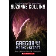 Gregor and the Marks of Secret (The Underland Chronicles #4) by Collins, Suzanne, 9780439791465