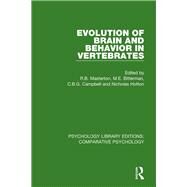 Evolution of Brain and Behavior in Vertebrates by Masterton,R.B.;Masterton,R.B., 9780815371465