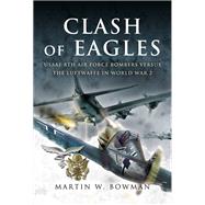 Clash of Eagles by Bowman, Martin W., 9781526711465