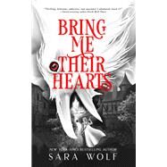 Bring Me Their Hearts by Wolf, Sara, 9781640631465