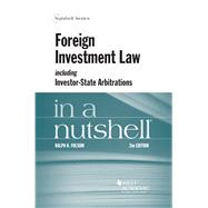 Foreign Investment Law including Investor-State Arbitrations in a Nutshell by Folsom, Ralph H., 9781684671465