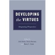 Developing the Virtues Integrating Perspectives by Annas, Julia; Narvaez, Darcia; Snow, Nancy E., 9780190271466