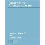 Pensions in the American Economy by Kotlikoff, Laurence J.; Smith, Daniel, 9780226451466