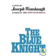 The Blue Knight by Wambaugh, Joseph, 9780316921466