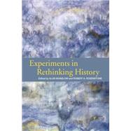 Experiments in Rethinking History by Munslow; Alun, 9780415301466