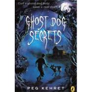 Ghost Dog Secrets by Kehret, Peg, 9780606231466