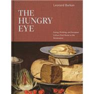 The Hungry Eye by Leonard Barkan, 9780691211466