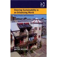 Steering Sustainability in an Urbanising World: Policy, Practice and Performance by Nelson,Anitra;Nelson,Anitra, 9780754671466