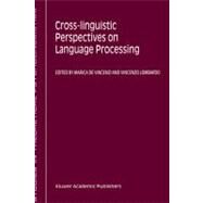 Cross-Linguistic Perspectives on Language Processing by Vincenzi, Marica De, 9780792361466