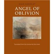 Angel of Oblivion by Haderlap, Maja; Lewis, Tess, 9780914671466