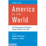 America in the World by Costigliola, Frank; Hogan, Michael J., 9781107001466