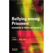 Bullying among Prisoners by Ireland,Jane;Ireland,Jane, 9781138861466
