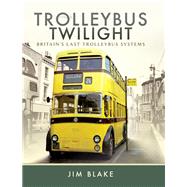 Trolleybus Twilight by Blake, Jim, 9781473861466