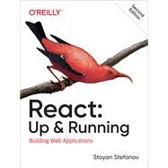 React - Up & Running by Stefanov, Stoyan, 9781492051466