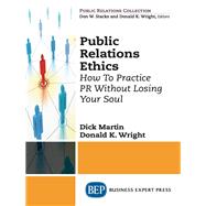 Public Relations Ethics by Martin, Dick, 9781631571466