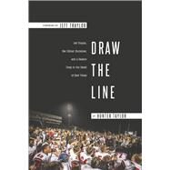Draw the Line Jeff Traylor, The Gilmer Buckeyes, And a Season Deep in the Heart of East Texas by Taylor, Hunter; Traylor, Jeff, 9781667831466