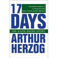 17 Days : The Katie Beers Story by Herzog, Arthur, 9780595271467