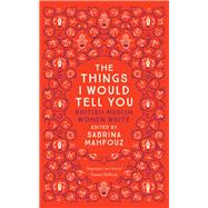 The Things I Would Tell You by Mahfouz, Sabrina, 9780863561467