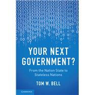 Your Next Government? by Bell, Tom W., 9781107161467