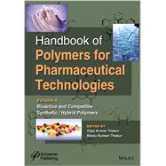 Handbook of Polymers for Pharmaceutical Technologies, Bioactive and Compatible Synthetic / Hybrid Polymers by Thakur, Vijay Kumar; Thakur, Manju Kumari, 9781119041467