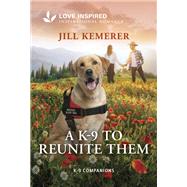 A K-9 to Reunite Them by Jill Kemerer, 9781335621467