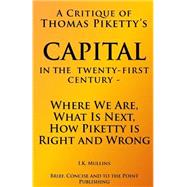 A Critique of Thomas Pikettys Capital in the Twenty First Century by Mullins, I. K., 9781505211467