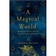 A Magical World by Wilson, Derek K., 9781643131467
