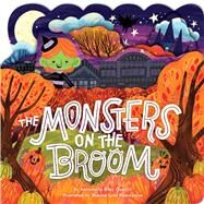 The Monsters on the Broom by Guertin, Annemarie Riley; Panczyszyn, Shauna Lynn, 9781665911467