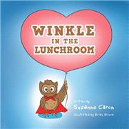 Winkle in the Lunchroom by Caron, Suzanne; Rivera, Brian, 9781796071467