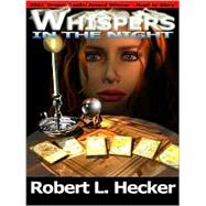 Whispers in the Night by Hecker, Robert L., 9781894841467