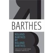 Roland Barthes by Roland Barthes by Barthes, Roland; Howard, Richard; Phillips, Adam, 9780374251468