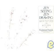 Zen Seeing, Zen Drawing by FRANCK, FREDERICK, 9780553371468