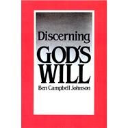 Discerning God's Will by Johnson, Ben Campbell, 9780664251468
