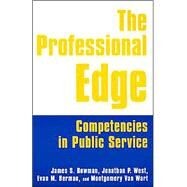 The Professional Edge: Competencies in Public Service: Competencies in Public Service by Berman; Margo, 9780765611468