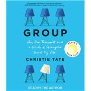 Group How One Therapist and a Circle of Strangers Saved My Life by Tate, Christie; Tate, Christie, 9781797121468