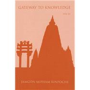 Gateway to Knowledge, Volume III A Condensation of the Tripitaka by Rinpoche, Jamgon Mipham; Kunsang, Erik Pema; Morris, Kathy; Rinpoche, Chokyi Nyima, 9789627341468