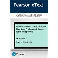 Introduction to Communication Disorders A Lifespan Evidence-Based Perspective, Enhanced Pearson eText -- Access Card by Owens, Robert E., Jr.; Farinella, Kimberly A.; Metz, Dale Evan, 9780134801469