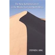 The New Authoritarianism in the Middle East and North Africa by King, Stephen J., 9780253221469