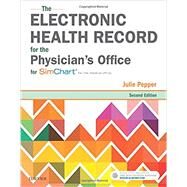 The Electronic Health Record for the Physician's Office for SimChart for the Medical Office by Pepper, Julie, 9780323511469